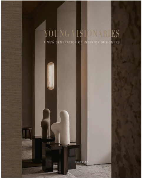 Young Visionaries - A New Generation of Interior Designers